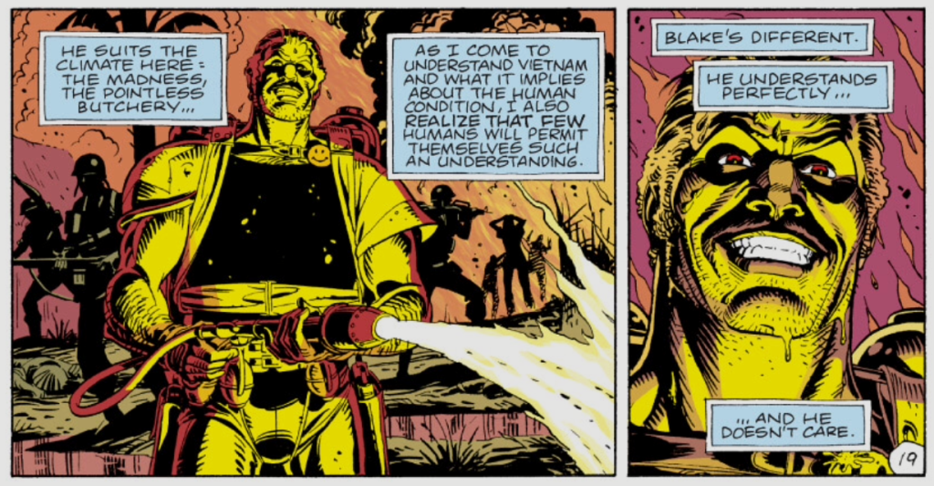 In Watchmen, the Comedian torches soldiers in Vietnam with a smile.